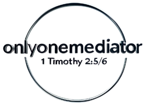 Only One Mediator - 1 Timothy 2:5/6 | Grok
